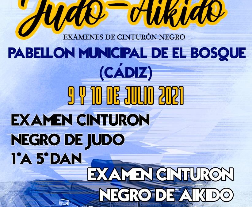 DISTRIBUCION HORARIA Y RECORDATORIO NORMATIVA COVID:  EXAMEN CINTURÓN NEGRO DE JUDO  EL BOSQUE (CÁDIZ) 9 Y 10 DE JULIO DEL 2021